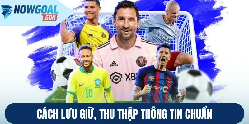 Cách lưu giữ, thu thập thông tin chuẩn