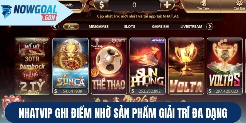 Nhatvip ghi điểm nhờ sản phẩm giải trí đa dạng