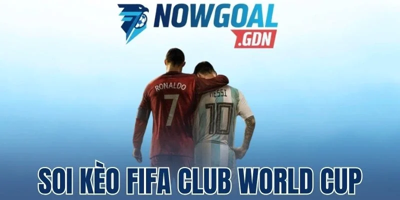 Kinh nghiệm soi kèo FIFA Club World Cup chuẩn xác