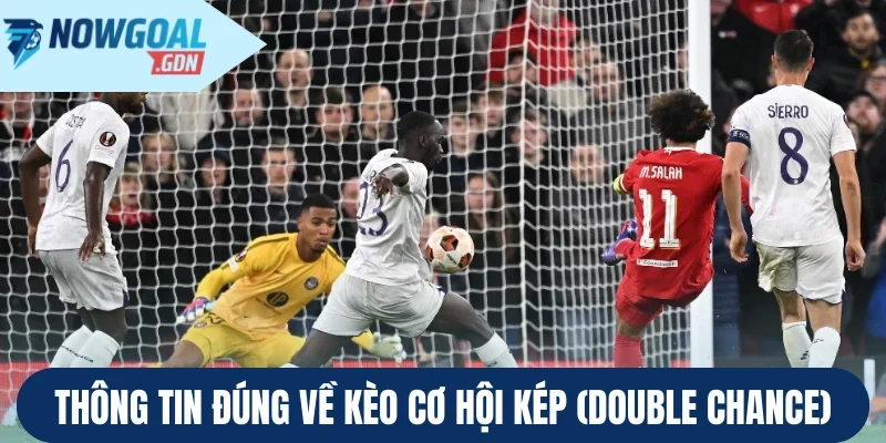 Thông tin đúng về kèo cơ hội kép (Double Chance)