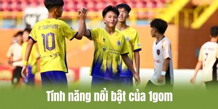 1gom mang đến trải nghiệm hiện đại cùng nhiều tính năng